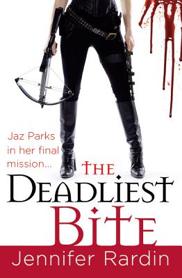 The Deadliest Bite - Rardin, Jennifer