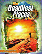 The Deadliest Places on Earth