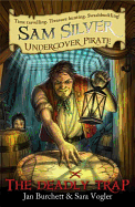 The Deadly Trap: Sam Silver: Undercover Pirate 4