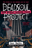 The Deadsoul Project: The Night House Files Book 1