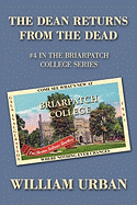 The Dean Returns from the Dead: #4 in the Briarpatch College Series