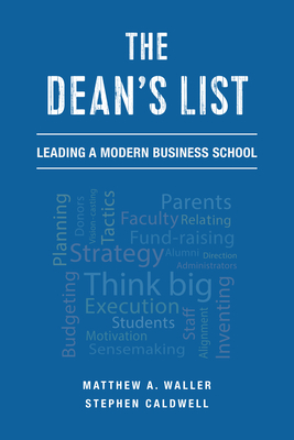 The Dean's List: Leading a Modern Business School - Waller, Matthew A, and Caldwell, Stephen