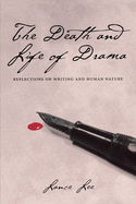 The Death and Life of Drama: Reflections on Writing and Human Nature