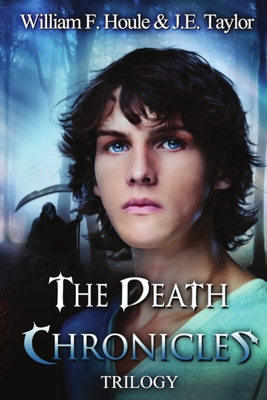 The Death Chronicles Trilogy - Houle, William F, and Taylor, J E