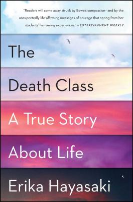 The Death Class: A True Story about Life - Hayasaki, Erika