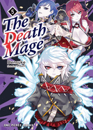 The Death Mage Volume 5: Light Novel