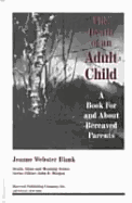 The Death of an Adult Child: A Book for and About Bereaved Parents