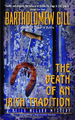 The Death of an Irish Tradition: A Peter McGarr Mystery - Gill, Bartholomew