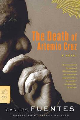 The Death of Artemio Cruz - Fuentes, Carlos, and MacAdam, Alfred (Translated by)