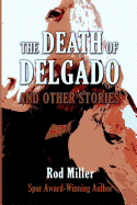 The Death of Delgado and Other Stories