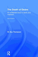 The Death of Desire: An Existential Study in Sanity and Madness