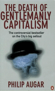 The Death of Gentlemanly Capitalism: The Rise and Fall of London's Investment Banks