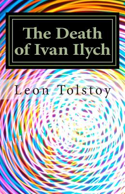 The Death of Ivan Ilych: In Contemporary American English - Guerrero, Marciano (Editor), and Translations, Marymarc (Translated by), and Tolstoy, Leon