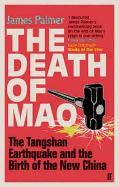 The Death of Mao: The Tangshan Earthquake and the Birth of the New China