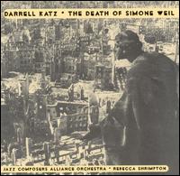 The Death of Simone Weil - Darrell Katz/Jazz Composers Alliance Orchestra