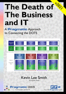 The Death of the Business & IT: A Pragmatic Approach to Connecting the DOTS