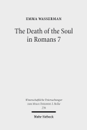 The Death of the Soul in Romans 7: Sin, Death, and the Law in Light of Hellenistic Moral Psychology - Wasserman, Emma