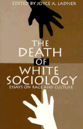 The Death of White Sociology: Essays on Race and Culture