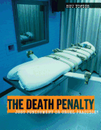 The Death Penalty: Just Punishment or Cruel Practice?
