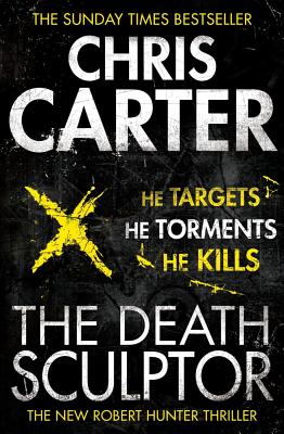 The Death Sculptor: the most astonishing and addictive serial killer thriller you'll read in 2024 - Carter, Chris