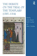 The Debate on the Trial of the Templars (13071314)