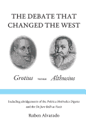 The Debate That Changed the West: Grotius Versus Althusius
