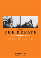 The Debate: The Legendary Contest of Two Giants of Graphic Design