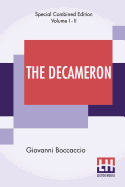 The Decameron (Complete): Containing An Hundred Pleasant Novels. Wittily Discoursed, Betweene Seaven Honourable Ladies, And Three Noble Gentlemen., Translated By John Florio