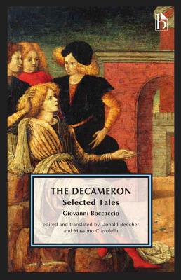 The Decameron: Selected Tales - Boccaccio, Giovanni, and Beecher, Don (Translated by), and Ciavolella, Massimo (Translated by)