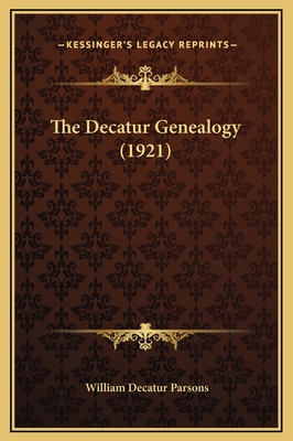 The Decatur Genealogy (1921) - Parsons, William Decatur