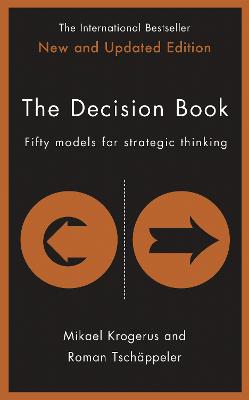 The Decision Book: Fifty models for strategic thinking - Krogerus, Mikael, and Tschappeler, Roman