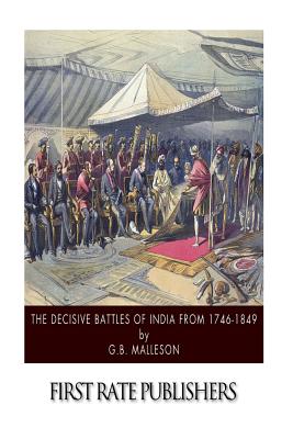 The Decisive Battles of India from 1746 to 1849 - Malleson, G B