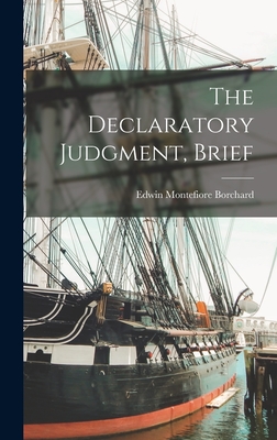 The Declaratory Judgment, Brief - Borchard, Edwin Montefiore