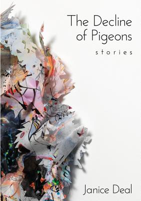 The Decline of Pigeons - Deal, Janice