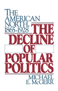 The Decline of Popular Politics: The American North, 1865-1928