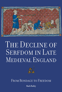 The Decline of Serfdom in Late Medieval England: From Bondage to Freedom