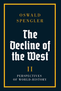 The Decline of the West: Perspectives of World-History
