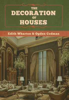 The Decoration of Houses - Codman, Ogden, and Wharton, Edith