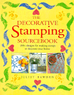The Decorative Stamping Sourcebook - Bawden, Juliet