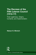 The Decrees of the Fifth Lateran Council (1512-17): Their Legitimacy, Origins, Contents, and Implementation