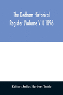 The Dedham historical register (Volume VII) 1896