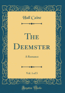 The Deemster, Vol. 1 of 3: A Romance (Classic Reprint)