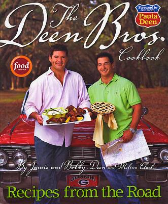 The Deen Bros. Cookbook - Clark, Melissa, and Deen, Bobby, and Deen, Jamie