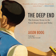 The Deep End: The Literary Scene in the Great Depression and Today