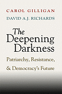 The Deepening Darkness: Patriarchy, Resistance, and Democracy's Future