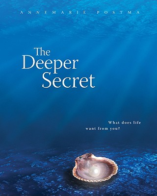 The Deeper Secret - Postma, Annemarie