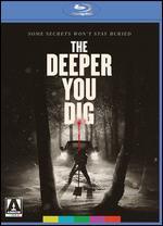 The Deeper You Dig [Blu-ray]