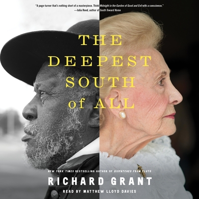 The Deepest South of All: True Stories from Natchez, Mississippi - Grant, Richard, and Davies, Matthew Lloyd (Read by)