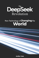 The DeepSeek Revolution: How Technology is Changing the World