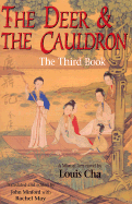 The Deer and the Cauldron - Cha, Louis, and Minford, John (Translated by)
